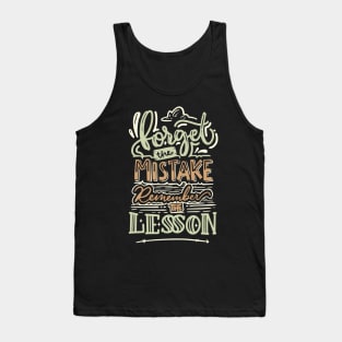 Forget the mistake, Remember the Lesson Tank Top